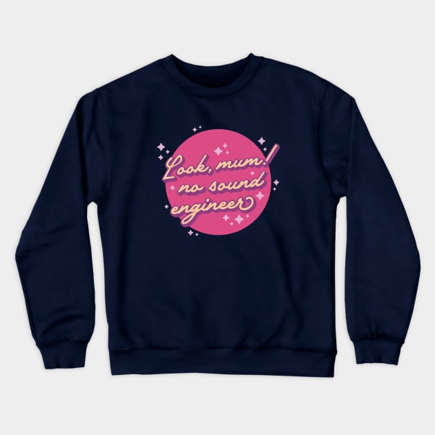 Look, mum! No sound engineer Crewneck Sweatshirt by Rigipedia